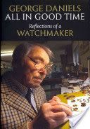 All in Good Time - Reflections of a Watchmaker (Daniels George)(Pevná vazba)
