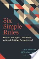 Six Simple Rules - How to Manage Complexity Without Getting Complicated (Morieux Yves)(Pevná vazba)
