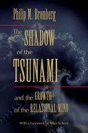 Shadow of the Tsunami - and the Growth of the Relational Mind (Bromberg Philip M.)(Pevná vazba)