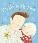 Daddy is My Hero (Richards Dawn)(Board book)
