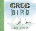 Croc and Bird (Deacon Alexis)(Paperback)