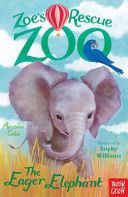 Zoe's Rescue Zoo: The Eager Elephant (Cobb Amelia)(Paperback)