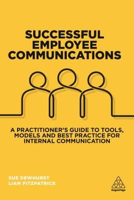 Successful Employee Communications - A Practitioner's Guide to Tools, Models and Best Practice for Internal Communication (Dewhurst Sue)(Paperback / softback)