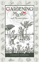 Gardening Myths and Misconceptions (Dowding Charles)(Pevná vazba)