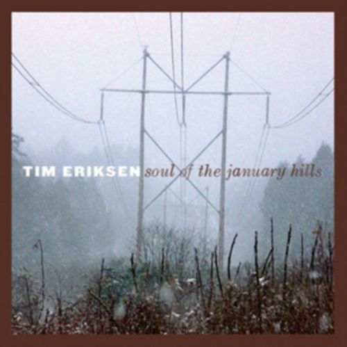 Soul of the January Hills (Tim Eriksen) (CD / Album)