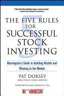 Five Rules for Successful Stock Investing - Morningstar's Guide to Building Wealth and Winning in the Market (Dorsey Pat)(Paperback)