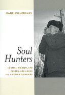 Soul Hunters - Hunting, Animism, and Personhood Among the Siberian Yukaghirs (Willerslev Professor Rane)(Paperback)