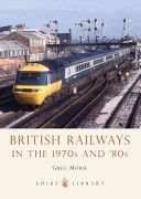 British Railways in the 1970s and 80s (Morse Greg)(Paperback)