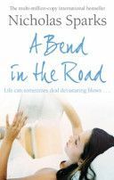 A Bend in the Road : A A - Sparks Nicholas