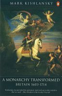 Penguin History of Britain - A Monarchy Transformed, Britain 1630-1714 (Kishlansky Mark)(Paperback)