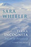 Terra Incognita - Travels in Antarctica (Wheeler Sara)(Paperback)