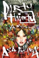 Dirty Thirty: A Memoir (Akira Asa)(Paperback)