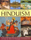 History of Hinduism - The Story of Hindu Religion, Culture and Civilization, from the Time of Krishna to the Modern Day, Shown in Over 170 Photographs (Das Rasamandala)(Paperback)