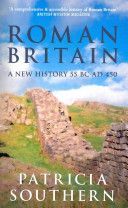 Roman Britain - A New History 55 BC-AD 450 (Southern Patricia)(Paperback)