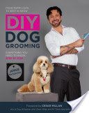 DIY Dog Grooming, from Puppy Cuts to Best in Show - Everything You Need to Know, Step by Step (Bendersky Jorge)(Paperback)
