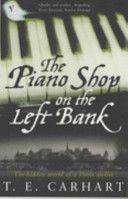 Piano Shop on the Left Bank - The Hidden World of a Paris Atelier (Carhart T.E.)(Paperback)