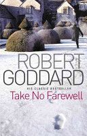 Take No Farewell (Goddard Robert)(Paperback)