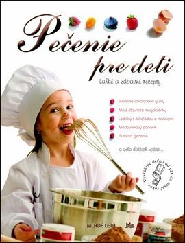 Pečenie pre deti - Slovenské pedagogické nakladateľstvo - Mladé letá
