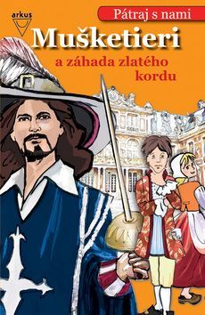 Mušketieri a záhada zlatého kordu - Christa Pöppelmann