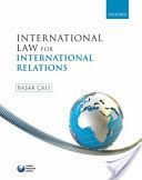 International Law for International Relations (Cali Basak (Lecturer in Human Rights Department of Political Science University College London))(Paperback)
