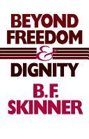 Beyond Freedom and Dignity (Skinner B. F.)(Paperback)