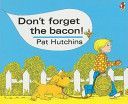Don't Forget the Bacon (Hutchins Pat)(Paperback)
