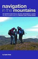 Navigation in the Mountains - The Definitive Guide for Hill Walkers, Mountaineers & Leaders - the Official Navigation Book for All Mountain Leader Training Schemes (Forte Carlo)(Paperback)