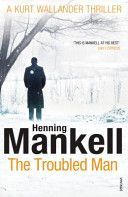 The Troubled man - Mankell Henning
