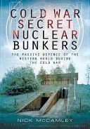 Cold War Secret Nuclear Bunkers (McCamley Nick)(Paperback)