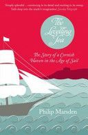 Levelling Sea - The Story of a Cornish Haven and the Age of Sail (Marsden Philip)(Paperback)