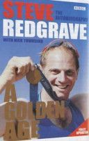 Steve Redgrave - A Golden Age - The Autobiography (Redgrave Steven)(Paperback)