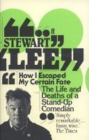 How I Escaped My Certain Fate - The Life and Deaths of a Stand-Up Comedian (Lee Stewart)(Paperback)