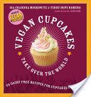 Vegan Cupcakes Take Over the World - 75 Dairy-Free Recipes for Cupcakes That Rule (Moskowitz Isa Chandra)(Paperback)