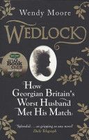 Wedlock - How Georgian Britain's Worst Husband Met His Match (Moore Wendy)(Paperback)