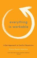 Everything is Workable - A Zen Approach to Conflict Resolution (Hamilton Diane Musho)(Paperback)