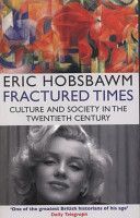 Fractured Times - Culture and Society in the Twentieth Century (Hobsbawm Eric)(Paperback)