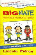 Big Nate Compilation 1: What Could Possibly Go Wrong? (Peirce Lincoln)(Paperback)