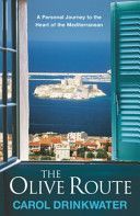 Olive Route - A Personal Journey to the Heart of the Mediterranean (Drinkwater Carol)(Paperback)