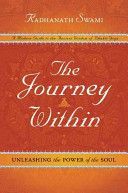 Journey within - A Modern Guide to the Ancient Wisdom of Bhakti Yoga: Unleashing the Power of the Soul (Radhanath Swami)(Pevná vazba)