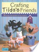 Crafting Tilda's Friends - 30 Unique Projects Featuring Adorable Creations from Tilda (Finnanger Tone)(Paperback)