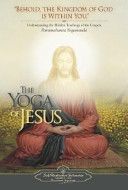 Yoga of Jesus - Understanding the Hidden Teachings of the Gospels (Yogananda Paramahansa)(Paperback)