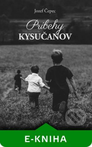 Príbehy Kysučanov - Jozef Čepec