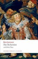 The Alchemist and Other Plays: Volpone, or the Fox; Epicene, or the Silent Woman; The Alchemist; Bartholomew Fair - Volpone, or the Fox; Epicene, or the Silent Woman; the Alchemist; Bartholemew Fair (Jonson Ben)(Paperback)