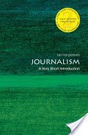 Journalism - A Very Short Introduction (Hargreaves Ian (Professor of Digital Economy School of Journalism Media and Cultural Studies Cardiff University))(Paperback)