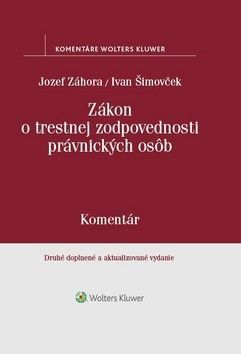 Zákon o trestnej zodpovednosti právnických osôb - Šimovček Ivan, Záhora Jozef