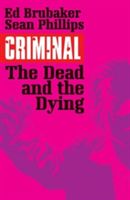 Criminal Volume 3: The Dead and the Dying (Brubaker Ed)(Paperback)