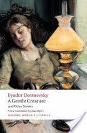 Gentle Creature and Other Stories - White Nights; a Gentle Creature; the Dream of a Ridiculous Man (Dostoevsky Fyodor)(Paperback)