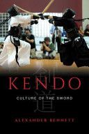 Kendo - Culture of the Sword (Bennett Alexander C.)(Pevná vazba)