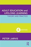 Adult Education and Lifelong Learning - Theory and Practice (Jarvis Peter)(Paperback)