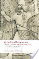 Myths from Mesopotamia - Creation, the Flood, Gilgamesh, and Others (Dalley Stephanie (Shillito Fellow in Assyriology at the Oriental Institute Oxford and a Senior Research Fellow Somerville College Oxford))(Paperback)
